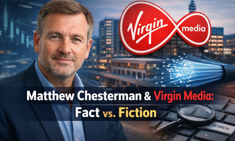 matthew chesterman virgin media